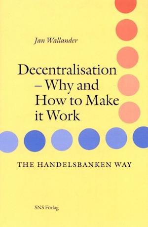 Cover for Jan Wallander · Decentralisation : Why and how to make it work (Buch) (2003)
