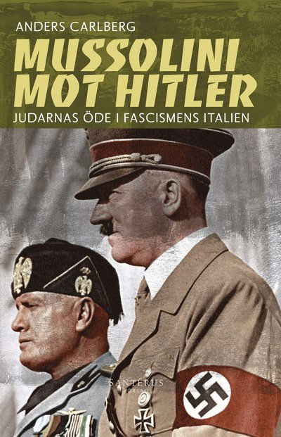 Cover for Anders Carlberg · Mussolini mot Hitler : judarnas öde i fascismens Italien (Hardcover Book) (2024)