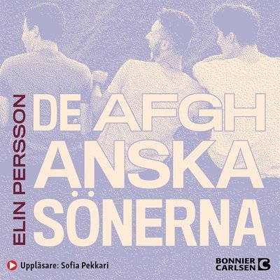 Cover for Elin Persson · De afghanska sönerna (Lydbok (MP3)) (2020)