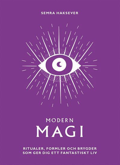 Cover for Semra Haksever · Modern magi: Ritualer, formler och brygder som ger dig ett fantastiskt liv (Gebundesens Buch) (2023)