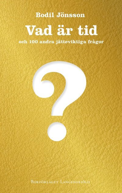Cover for Bodil Jönsson · 100 frågor-serien: Vad är tid och 100 andra jätteviktiga frågor (Book) (2017)