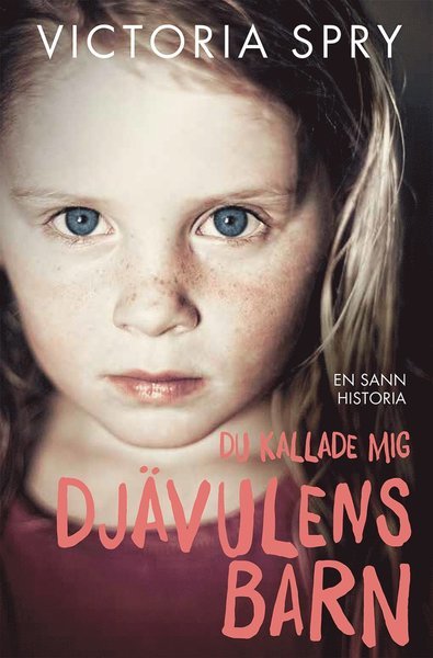 Cover for Victoria Spry · Du kallade mig djävulens barn (Gebundesens Buch) (2020)