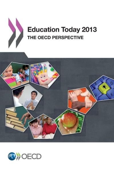Education Today 2013: the Oecd Perspective - Organization for Economic Cooperation and Development Oecd - Bøger - OECD Publishing - 9789264177109 - 17. december 2012