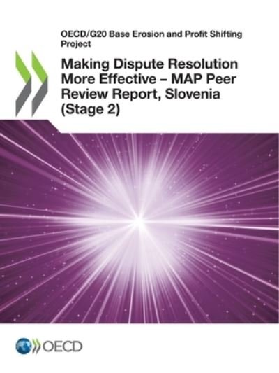 Cover for Oecd · Oecd/G20 Base Erosion and Profit Shifting Project Making Dispute Resolution More Effective - Map Peer Review Report, Slovenia (Stage 2) Inclusive Framework on Beps: Action 14 (Pocketbok) (2021)