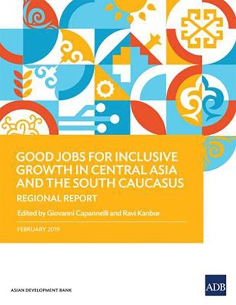 Cover for Asian Development Bank · Good Jobs for Inclusive Growth in Central Asia and the South Caucasus (Pocketbok) (2019)