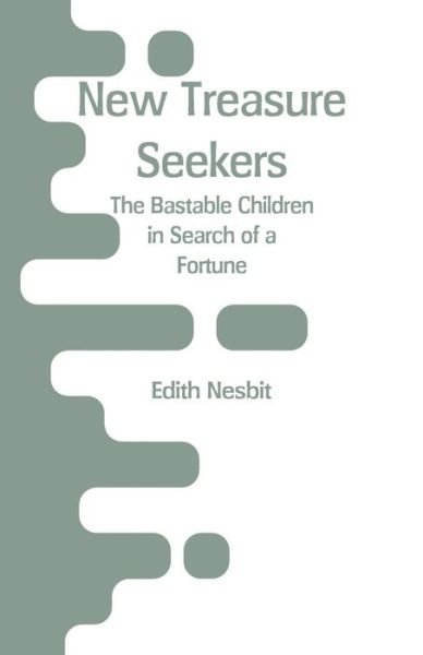 New Treasure Seekers: The Bastable Children in Search of a Fortune - Edith Nesbit - Bøker - Alpha Edition - 9789353293109 - 29. desember 2018