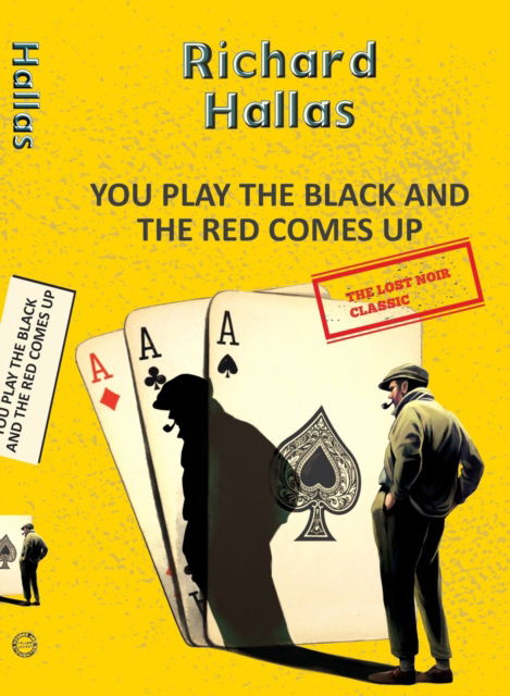 Cover for Richard Hallas · You Play The Black and the Red Comes Up - Yellowbacks (Paperback Book) (2025)