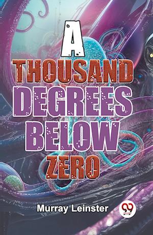 Cover for Murray Leinster · A Thousand Degrees Below Zero (Paperback Book) (2023)