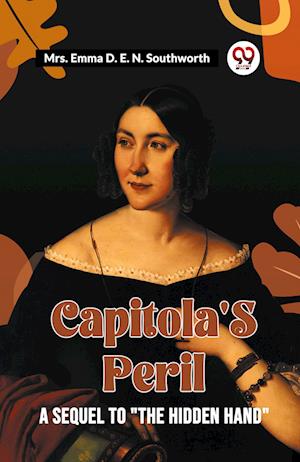 Cover for Mrs Emma D E N Southworth · Capitola's Peril A Sequel To &quot;The Hidden Hand&quot; (Paperback Book) (2024)