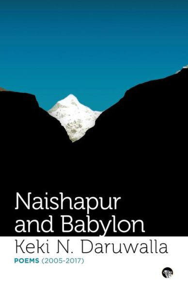 Naishapur and Babylon - Keki N Daruwalla - Books - Speaking Tiger Publishing Private Limite - 9789387164109 - January 10, 2018