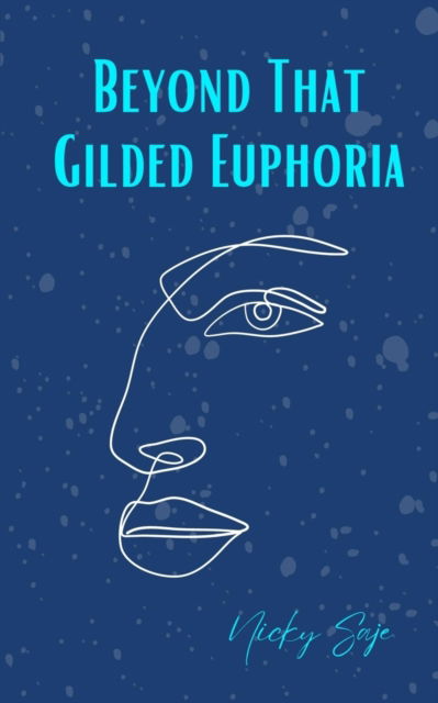 Cover for Nicky Saje · Beyond That Gilded Euphoria (Paperback Book) (2023)