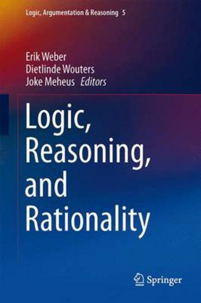 Erik Weber · Logic, Reasoning, and Rationality - Logic, Argumentation & Reasoning (Innbunden bok) [2014 edition] (2014)