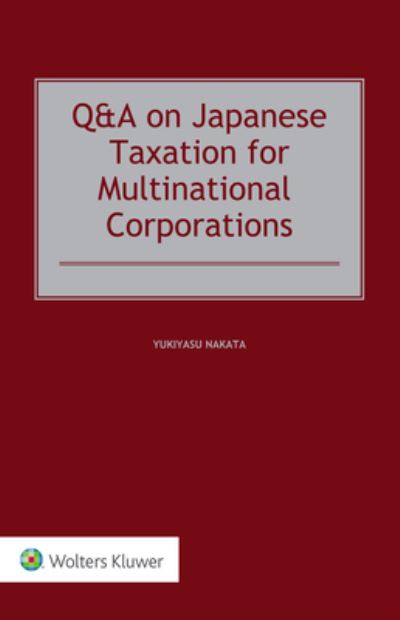 Cover for Yukiyasu Nakata · Q&amp;A on Japanese Taxation for Multinational Corporations (Gebundenes Buch) (2022)