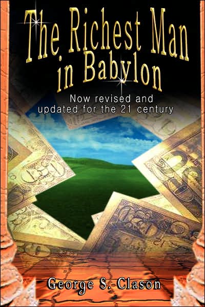 Cover for George Samuel Clason · The Richest Man in Babylon: Now Revised and Updated for the 21st Century (Innbunden bok) (2007)