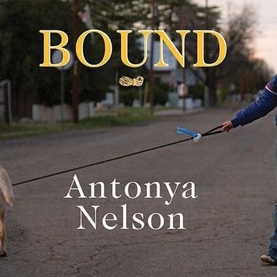 Cover for Antonya Nelson · Bound (CD) (2010)