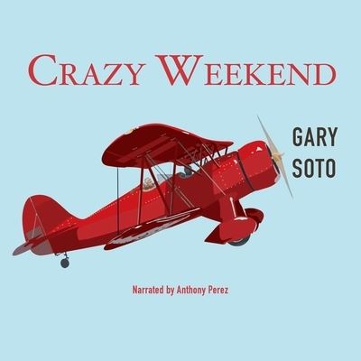 Crazy Weekend - Gary Soto - Musiikki - Blackstone Publishing - 9798200737109 - tiistai 4. toukokuuta 2021