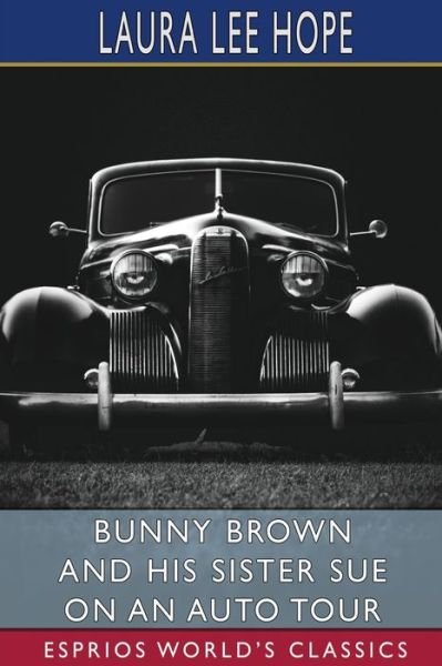Cover for Laura Lee Hope · Bunny Brown and His Sister Sue on an Auto Tour (Esprios Classics) (Taschenbuch) (2024)