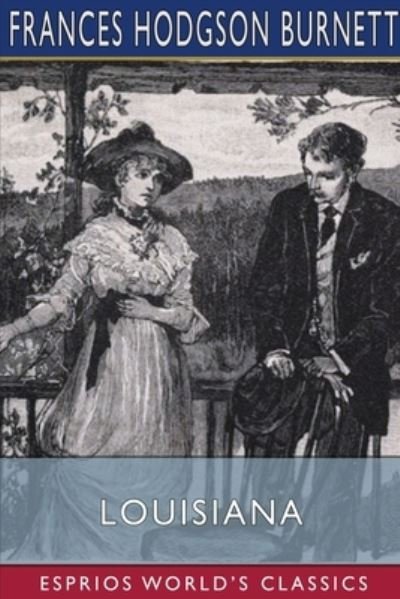 Cover for Frances Hodgson Burnett · Louisiana (Esprios Classics) (Pocketbok) (2024)