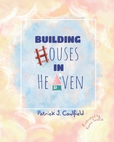 Cover for Kama Towcik · Building Houses in Heaven (Book) (2022)