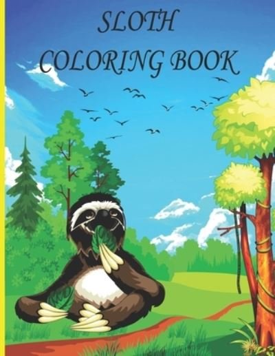 Cover for Ab Draw Publishing · Sloth Coloring Book: sloth Coloring Book for Kids, Boys And girls, toddlers, funny pets with beautiful illustrations for all ages (Paperback Bog) (2022)