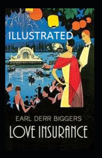 Cover for Earl Derr Biggers · Love Insurance Annotated (Paperback Book) (2021)