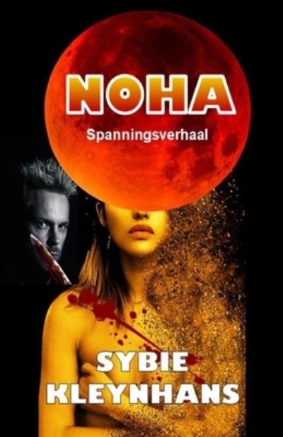 Cover for Sybie Kleynhans · Noha - Dirk Pienaar Trilogy (Paperback Book) (2021)