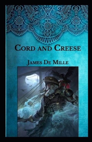 Cord and Creese Annotated - James De Mille - Books - Independently Published - 9798500202109 - May 7, 2021