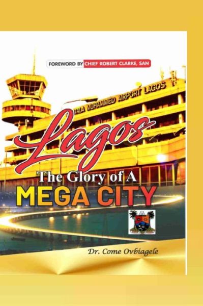 Cover for Come Ovbiagele · Lagos: The Glory of a Mega City (Paperback Book) (2021)