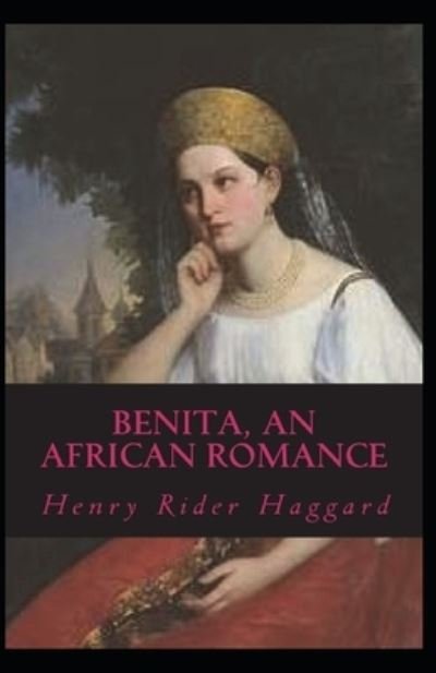 Cover for Henry Rider Haggard · Benita, An African Romance Annotated (Paperback Book) (2021)