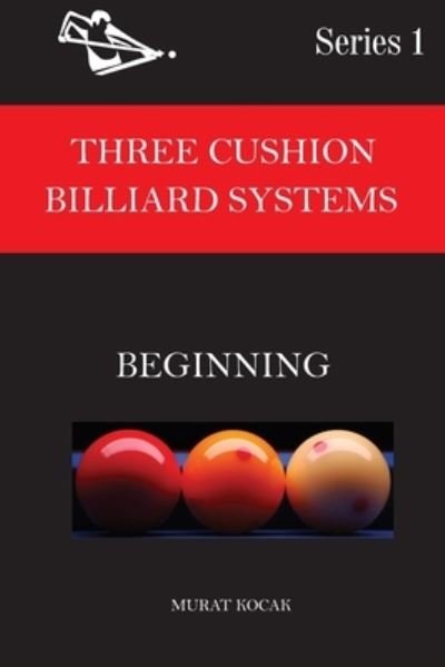 Cover for Murat Kocak · Three Cushion Billiard Systems: Beginning (Pocketbok) (2021)