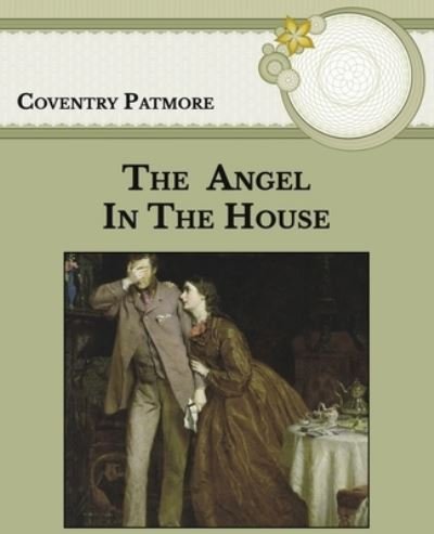 Cover for Coventry Patmore · The Angel In The House (Paperback Book) (2021)