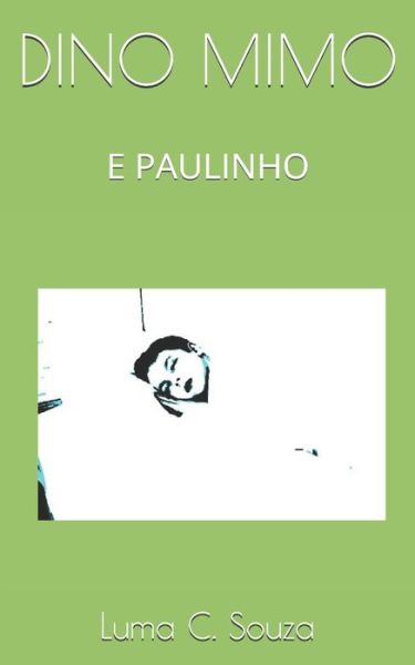 Dino Mimo - Luma C Souza - Livres - Independently Published - 9798602045109 - 21 janvier 2020