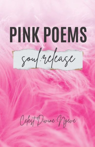 Cover for Celest Divine Ngeve · Pink Poems: (Soul Release) (Paperback Book) (2021)