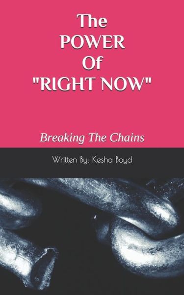 Cover for Kesha Boyd · The POWER Of &quot;RIGHT NOW&quot; (Paperback Bog) (2020)