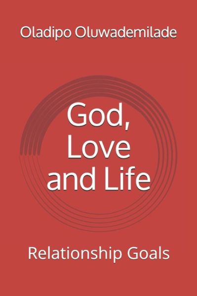 Cover for Oladipo Daniel Oluwademilade · God, Love and Life (Paperback Book) (2020)