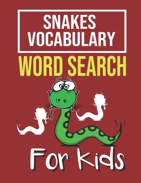 Cover for Sight Words Publishing · Snakes Vocabulary Word Search for Kids (Paperback Book) (2020)