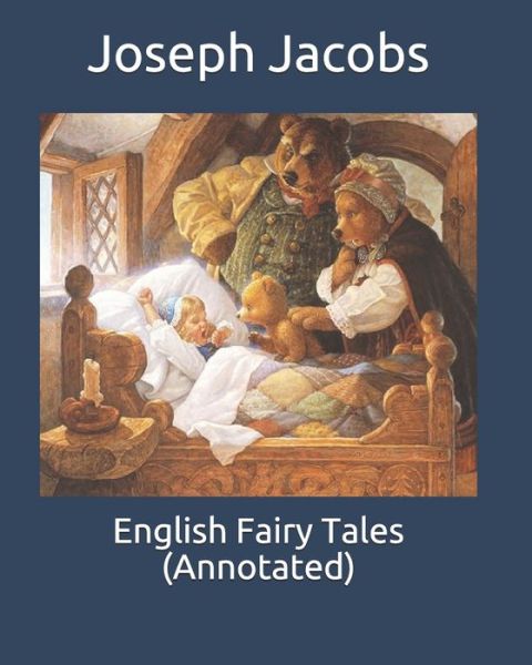 English Fairy Tales (Annotated) - Joseph Jacobs - Books - Independently Published - 9798649406109 - May 28, 2020