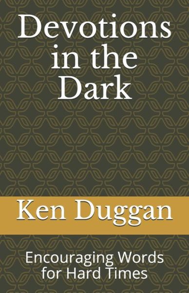 Ken Duggan · Devotions in the Dark (Paperback Book) (2020)