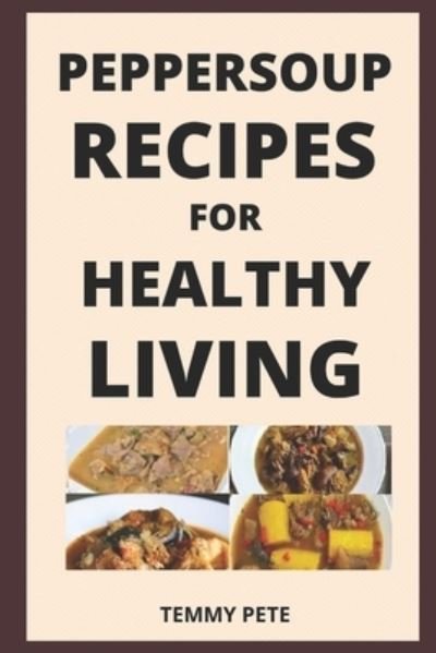 Cover for Temmy Pete · Peppersoup Recipes for Healthy Living (Paperback Bog) (2020)