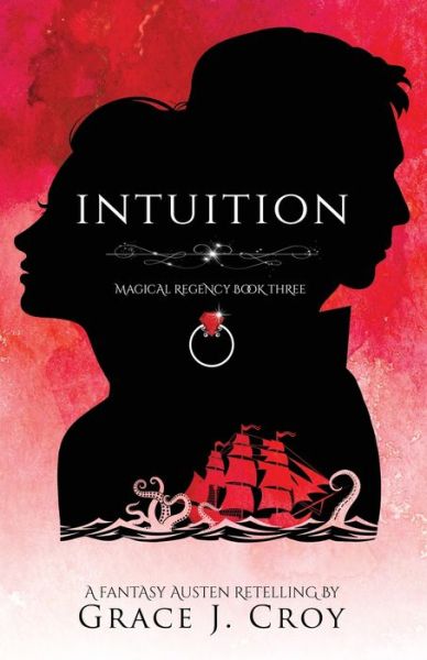 Cover for Grace J Croy · Intuition: A Fantasy Austen Retelling (Magical Regency Book 3) - Magical Regency (Taschenbuch) (2020)