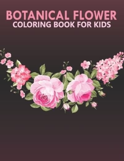 Cover for Nahid Book Shop · Botanical flower coloring book for kids (Paperback Bog) (2021)