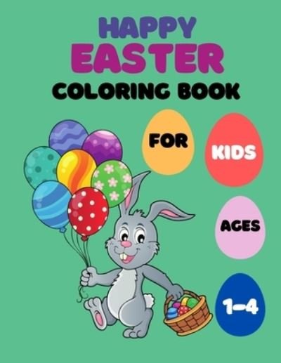 Cover for Neerada Publishing · Happy Easter Coloring Book For Kids Ages 1-4 (Paperback Bog) (2021)