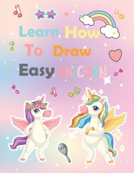 Cover for Unicorns Book · Learn How To Draw unicorn (Paperback Bog) (2021)