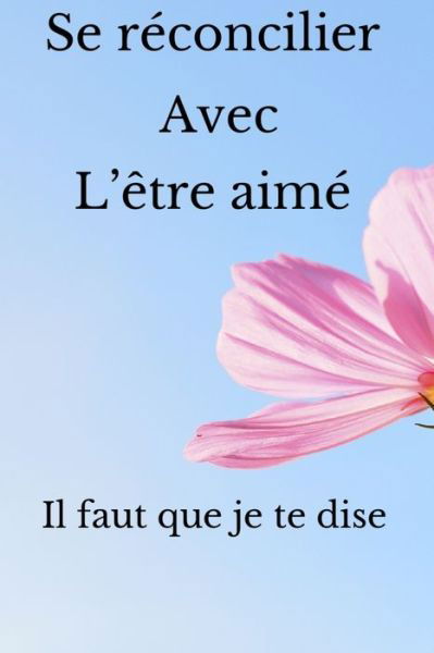 Se reconcilier avec l'Ete aime: Pour parvenir a se reconcilier plus facilement. Le live est concu pour se donner une seconde chance. 24 pages guidees et a completer aident a retrouver le bonheur perdu, en permettant de formuler sa demande sans aucun jugem - Praxis Collection - Books - Independently Published - 9798713529109 - February 25, 2021