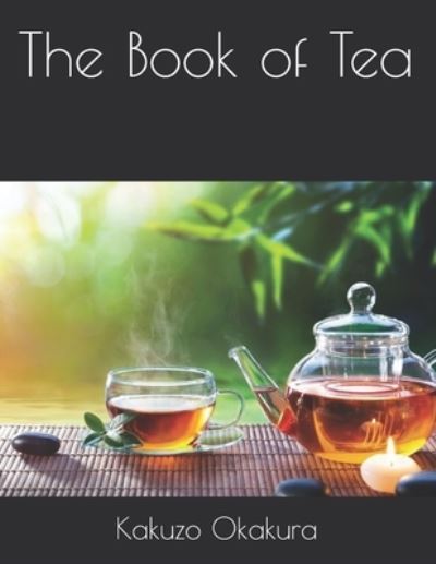 Cover for Kakuzo Okakura · The Book of Tea (Paperback Book) (2021)