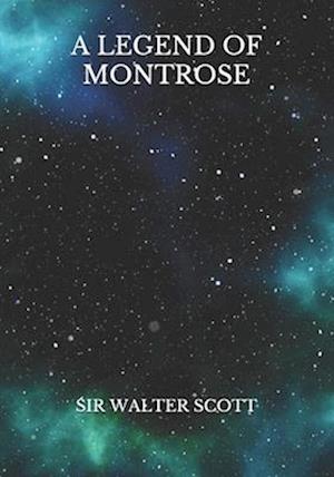 Cover for Sir Walter Scott · A Legend of Montrose (Paperback Book) (2021)