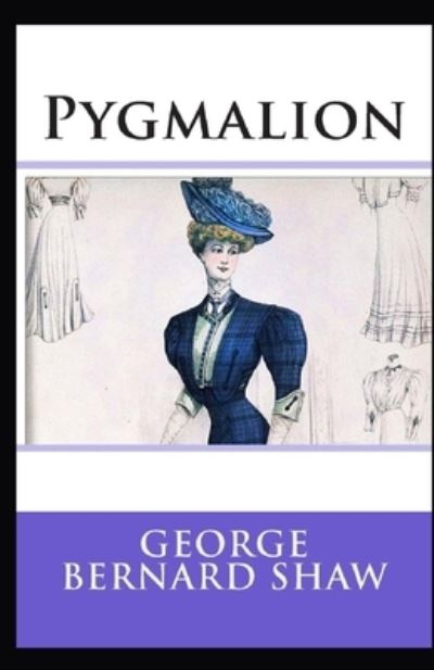 Cover for George Bernard Shaw · Pygmalion Illustrated (Paperback Bog) (2021)