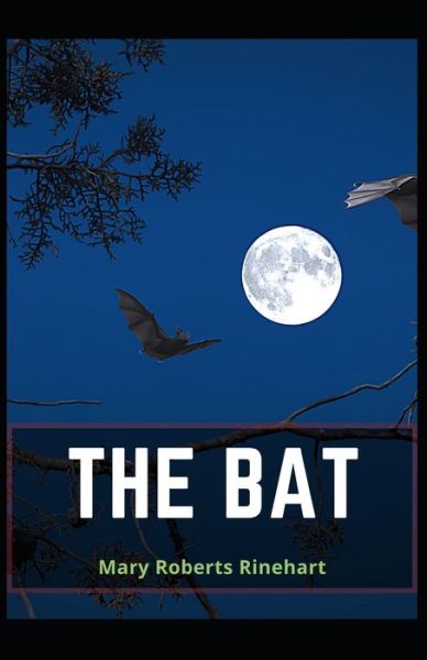 The Bat Mary Roberts Rinehart (Classics, Literature) [Annotated] - Mary Roberts Rinehart - Books - Independently Published - 9798747979109 - May 3, 2021