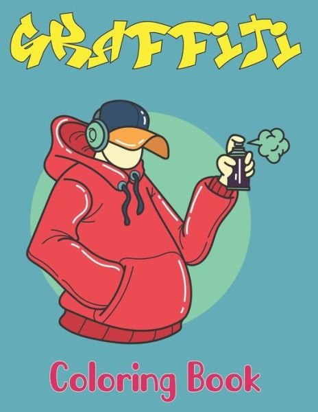 Graffiti Coloring Book: An Adults and Teens, Street Art Coloring Book With Fun Graffiti Art Coloring Pages Relaxing Design Vol-1 - Magdalena Ledbetter Press - Bücher - Independently Published - 9798749061109 - 5. Mai 2021