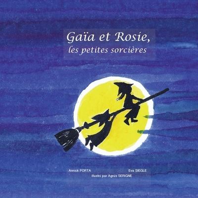 Cover for Annick Porta Et Eva Siegle · Gaia et Rosie, les petites sorcieres (Paperback Book) (2022)